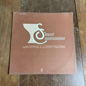 Sweet Communion Wayne & Cathy Perrin 1978 Gospel LP Vinyl‎ Record